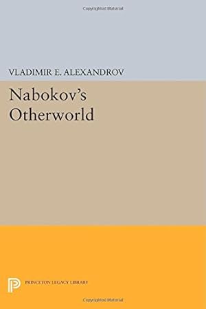 Immagine del venditore per Nabokov's Otherworld (Princeton Legacy Library) by Alexandrov, Vladimir E. [Paperback ] venduto da booksXpress