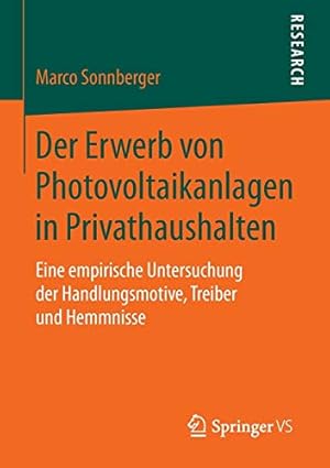 Bild des Verkufers fr Der Erwerb von Photovoltaikanlagen in Privathaushalten: Eine empirische Untersuchung der Handlungsmotive, Treiber und Hemmnisse (German Edition) [Soft Cover ] zum Verkauf von booksXpress