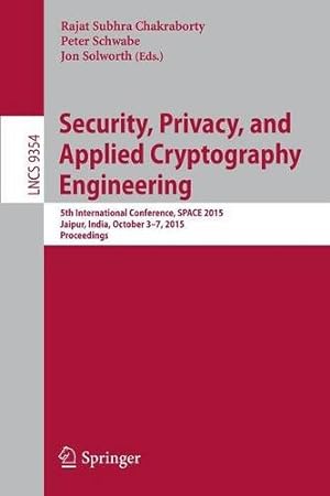 Seller image for Security, Privacy, and Applied Cryptography Engineering: 5th International Conference, SPACE 2015, Jaipur, India, October 3-7, 2015, Proceedings (Lecture Notes in Computer Science) [Paperback ] for sale by booksXpress
