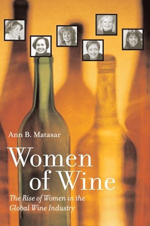 Image du vendeur pour Women of Wine: The Rise of Women in the Global Wine Industry by Matasar, Ann B. [Paperback ] mis en vente par booksXpress