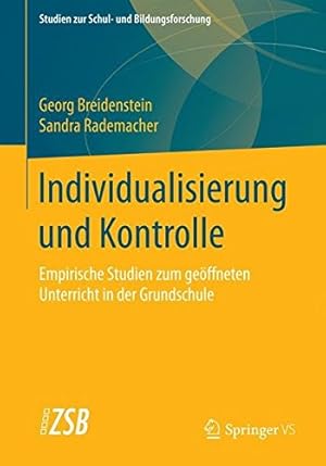 Seller image for Individualisierung und Kontrolle: Empirische Studien zum geöffneten Unterricht in der Grundschule (Studien zur Schul- und Bildungsforschung) (German Edition) by Breidenstein, Georg, Rademacher, Sandra [Paperback ] for sale by booksXpress