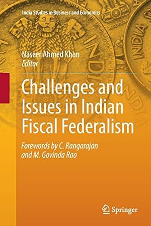 Imagen del vendedor de Challenges and Issues in Indian Fiscal Federalism (India Studies in Business and Economics) [Paperback ] a la venta por booksXpress