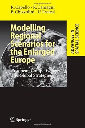 Seller image for Modelling Regional Scenarios for the Enlarged Europe: European Competitiveness and Global Strategies (Advances in Spatial Science) by Capello, Roberta [Paperback ] for sale by booksXpress
