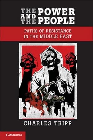 Image du vendeur pour The Power and the People: Paths of Resistance in the Middle East by Tripp, Charles [Paperback ] mis en vente par booksXpress