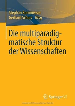 Bild des Verkufers fr Die multiparadigmatische Struktur der Wissenschaften (German Edition) [Paperback ] zum Verkauf von booksXpress