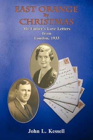 Seller image for East Orange by Christmas, My Father's Love Letters from London, 1933 by John L. Kessell [Paperback ] for sale by booksXpress