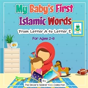 Image du vendeur pour My Baby's First Islamic Words: From Letter A to Letter Z mis en vente par GreatBookPrices