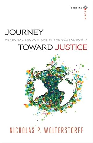 Seller image for Journey Toward Justice : Personal Encounters in the Global South for sale by GreatBookPrices