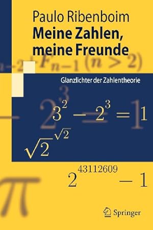 Imagen del vendedor de Meine Zahlen, meine Freunde: Glanzlichter der Zahlentheorie (Springer-Lehrbuch) (German Edition) by Ribenboim, Paulo [Paperback ] a la venta por booksXpress