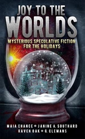 Immagine del venditore per Joy to the Worlds: Mysterious Speculative Fiction for the Holidays by Chance, Maia, Southard, Janine A., Oak, Raven, Clemans, G. [Paperback ] venduto da booksXpress