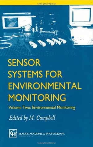 Seller image for Sensor Systems for Environmental Monitoring: Volume Two: Environmental Monitoring (v. 2) by Campbell, M. [Hardcover ] for sale by booksXpress