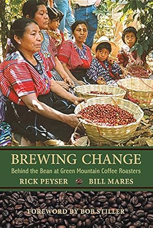 Seller image for Brewing Change: Behind the Bean at Green Mountain Coffee Roasters by Peyser, Rick, Mares, Bill [Paperback ] for sale by booksXpress