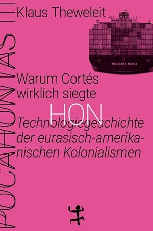 Bild des Verkufers fr Warum Corts wirklich siegte : Technologiegeschichte der eurasisch-amerikanischen Kolonialismen. Pocahontas 3 zum Verkauf von AHA-BUCH GmbH