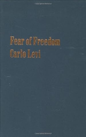 Image du vendeur pour Fear of Freedom: With the Essay "Fear of Painting" by Levi, Carlo [Hardcover ] mis en vente par booksXpress