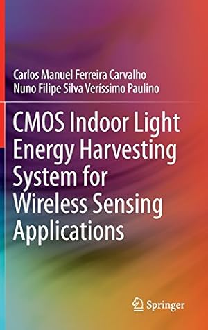 Image du vendeur pour CMOS Indoor Light Energy Harvesting System for Wireless Sensing Applications by Ferreira Carvalho, Carlos Manuel, Paulino, Nuno Filipe Silva Veríssimo [Hardcover ] mis en vente par booksXpress