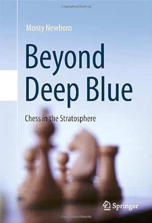 Seller image for Beyond Deep Blue: Chess in the Stratosphere by Newborn, Monty [Hardcover ] for sale by booksXpress