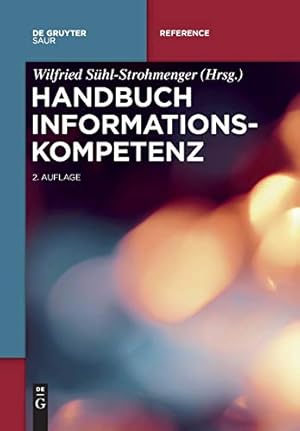 Bild des Verkufers fr Handbuch Informationskompetenz (de Gruyter Reference) (German Edition) by Sühl-Strohmenger, Wilfried [Paperback ] zum Verkauf von booksXpress