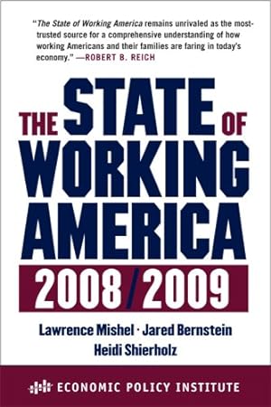 Seller image for The State of Working America, 2008/2009 (An Economic Policy Institute Book) by Mishel, Lawrence, Bernstein, Jared, Shierholz, Heidi [Hardcover ] for sale by booksXpress