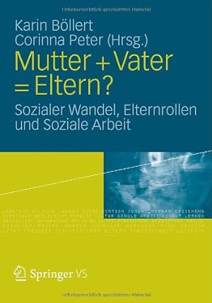 Seller image for Mutter + Vater = Eltern?: Sozialer Wandel, Elternrollen und Soziale Arbeit (German Edition) [Paperback ] for sale by booksXpress
