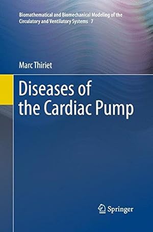 Image du vendeur pour Diseases of the Cardiac Pump (Biomathematical and Biomechanical Modeling of the Circulatory and Ventilatory Systems) by Thiriet, Marc [Paperback ] mis en vente par booksXpress