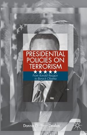 Imagen del vendedor de Presidential Policies on Terrorism: From Ronald Reagan to Barack Obama by Starr-Deelen, D. [Hardcover ] a la venta por booksXpress