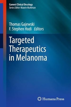 Image du vendeur pour Targeted Therapeutics in Melanoma (Current Clinical Oncology) [Hardcover ] mis en vente par booksXpress