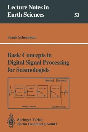 Seller image for Basic Concepts in Digital Signal Processing for Seismologists (Lecture Notes in Earth Sciences) by Scherbaum, Frank [Paperback ] for sale by booksXpress