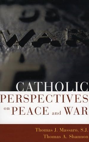 Imagen del vendedor de Catholic Perspectives on Peace and War by Massaro SJ, Thomas, Shannon, Thomas A. [Paperback ] a la venta por booksXpress