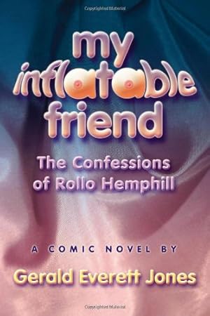 Seller image for My Inflatable Friend: The Confessions of Rollo Hemphill by Gerald Everett Jones [Paperback ] for sale by booksXpress