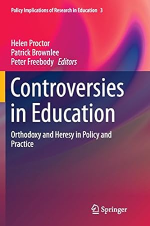 Immagine del venditore per Controversies in Education: Orthodoxy and Heresy in Policy and Practice (Policy Implications of Research in Education) [Paperback ] venduto da booksXpress