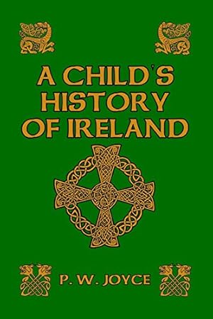 Image du vendeur pour A Child's History of Ireland by Joyce, P. W. [Paperback ] mis en vente par booksXpress