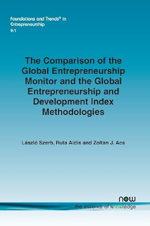 Seller image for The Comparison of the Global Entrepreneurship Monitor and the Global Entrepreneurship and Development Index Methodologies (Foundations and Trends in Entrepreneurship) by Szerb, Laszlo, Aidis, Ruta, Acs, Zoltan J. [Paperback ] for sale by booksXpress