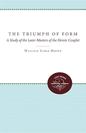Seller image for The Triumph of Form: A Study of the Later Masters of the Heroic Couplet (Enduring Editions) by Brown, Wallace Cable [Paperback ] for sale by booksXpress