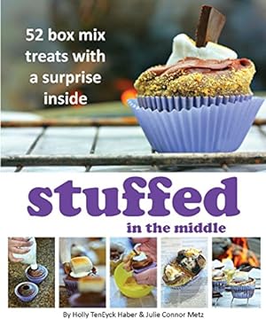 Seller image for Stuffed in the Middle: 52 Box Mix Treats with a Surprise Inside by Haber, Holly TenEyck, Metz, Julie Connor [Paperback ] for sale by booksXpress