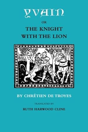 Bild des Verkufers fr Yvain; or, The Knight with the Lion by Chretien De Troyes, Ruth Harwood Cline [Paperback ] zum Verkauf von booksXpress