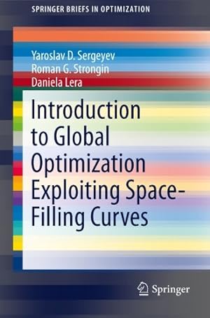 Seller image for Introduction to Global Optimization Exploiting Space-Filling Curves (SpringerBriefs in Optimization) by Sergeyev, Yaroslav D., Strongin, Roman G., Lera, Daniela [Paperback ] for sale by booksXpress