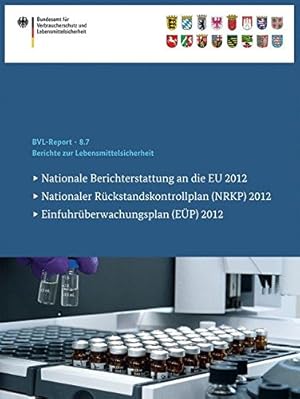 Seller image for Berichte zur Lebensmittelsicherheit: Nationale Berichterstattung an die EU 2012, Nationaler Rückstandskontrollplan (NRKP) 2012, Einfuhrüberwachungsplan (E P) 2012 (BVL-Reporte) (German Edition) [Paperback ] for sale by booksXpress