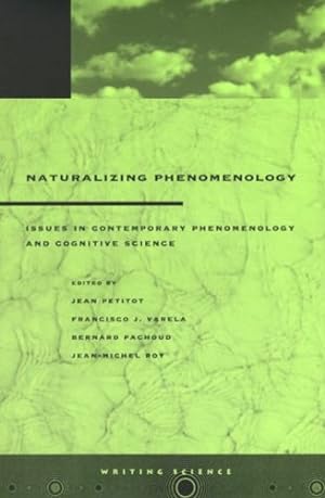 Imagen del vendedor de Naturalizing Phenomenology: Issues in Contemporary Phenomenology and Cognitive Science (Writing Science) [Paperback ] a la venta por booksXpress