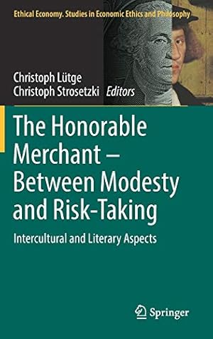 Seller image for The Honorable Merchant Between Modesty and Risk-Taking: Intercultural and Literary Aspects (Ethical Economy) [Hardcover ] for sale by booksXpress