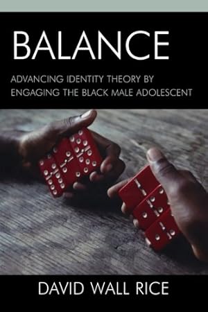 Bild des Verkufers fr Balance: Advancing Identity Theory by Engaging the Black Male Adolescent by Rice, David Wall [Paperback ] zum Verkauf von booksXpress
