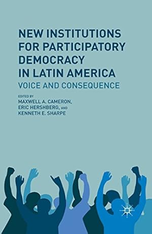 Seller image for New Institutions for Participatory Democracy in Latin America: Voice and Consequence by Sharpe, Kenneth E. [Paperback ] for sale by booksXpress