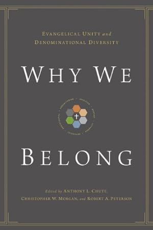 Image du vendeur pour Why We Belong: Evangelical Unity and Denominational Diversity [Soft Cover ] mis en vente par booksXpress