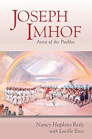 Seller image for Joseph Imhof, Artist of the Pueblos by Nancy Hopkins Reily and Lucille Enix [Paperback ] for sale by booksXpress