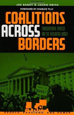 Image du vendeur pour Coalitions across Borders: Transnational Protest and the Neoliberal Order (People, Passions, and Power: Social Movements, Interest Organizations, and the P) [Paperback ] mis en vente par booksXpress