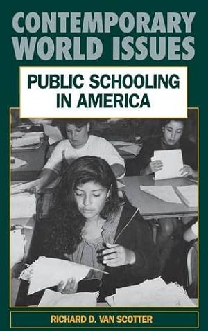 Seller image for Public Schooling in America: A Reference Handbook (Contemporary World Issues) by Van Scotter, Richard D. [Hardcover ] for sale by booksXpress