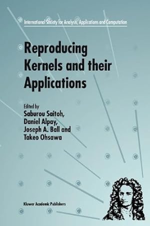 Image du vendeur pour Reproducing Kernels and their Applications (International Society for Analysis, Applications and Computation) [Paperback ] mis en vente par booksXpress