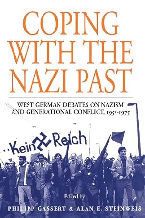 Imagen del vendedor de Coping with the Nazi Past: West German Debates on Nazism and Generational Conflict, 1955-1975 (Studies in German History) [Paperback ] a la venta por booksXpress