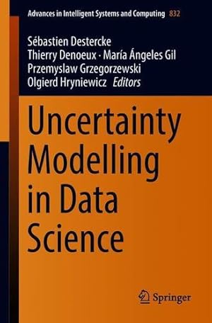 Seller image for Uncertainty Modelling in Data Science (Advances in Intelligent Systems and Computing) [Paperback ] for sale by booksXpress