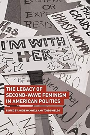 Seller image for The Legacy of Second-Wave Feminism in American Politics [Hardcover ] for sale by booksXpress