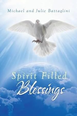Immagine del venditore per Spirit Filled Blessings by Battaglini, Michael and Julie [Paperback ] venduto da booksXpress